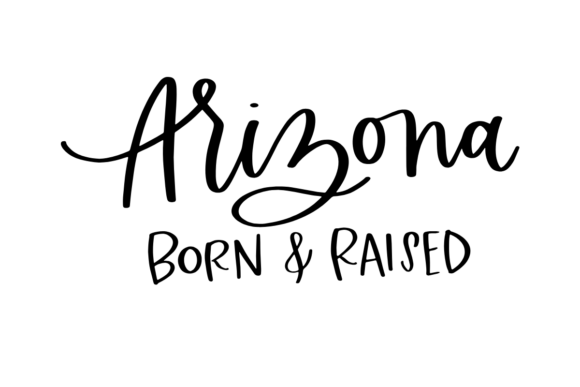 Arizona Born and Raised Graphics for Crafts & Local Business Branding