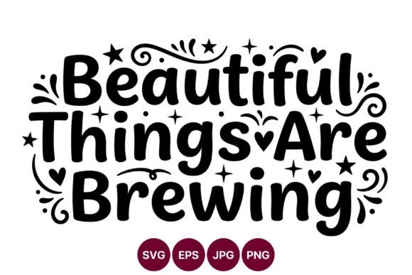 Beautiful Things Are Brewing Graphics for Modern Branding