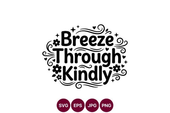 Breeze Through Kindly Floral Phrase: A Versatile Graphic for Editorial Design