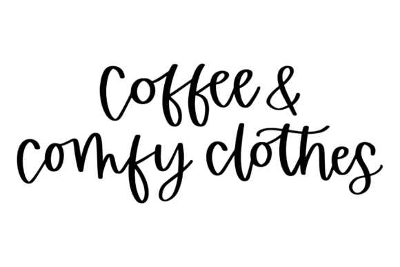 Coffee Comfy Clothes