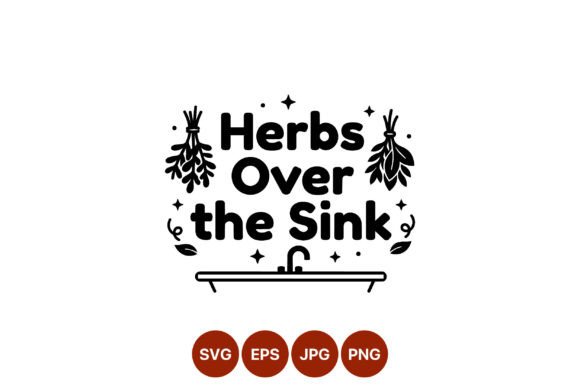 Herbs over Sink Kitchen Phrase