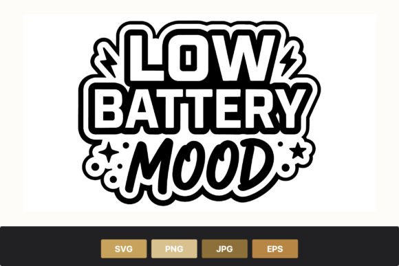 Low Battery Mood Bold Lettering