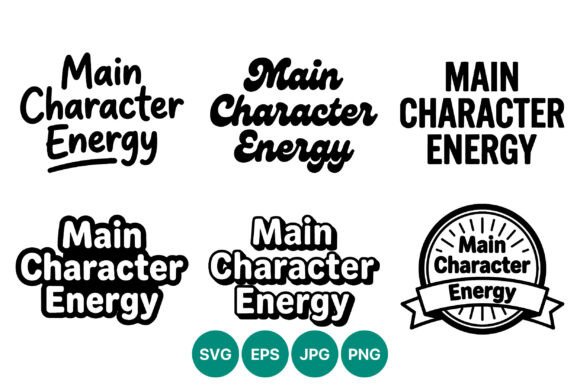 Main Character Energy Phrase Six Styles