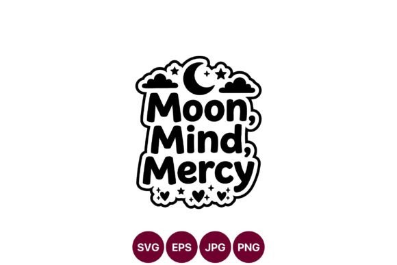 Moon Mind Mercy Phrase Vector Art Graphics