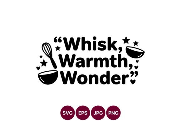 Whisk Warmth Wonder Black White: A Monochrome Graphic for Commercial Creativity